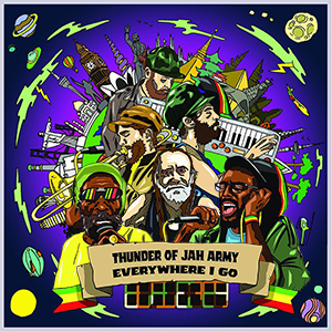 Everywhere I Go  Thunder Of Jah Army & Danman (Ft. Jah Works